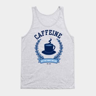 Caffeine Keep Thee Awake And Sane Funny Tank Top